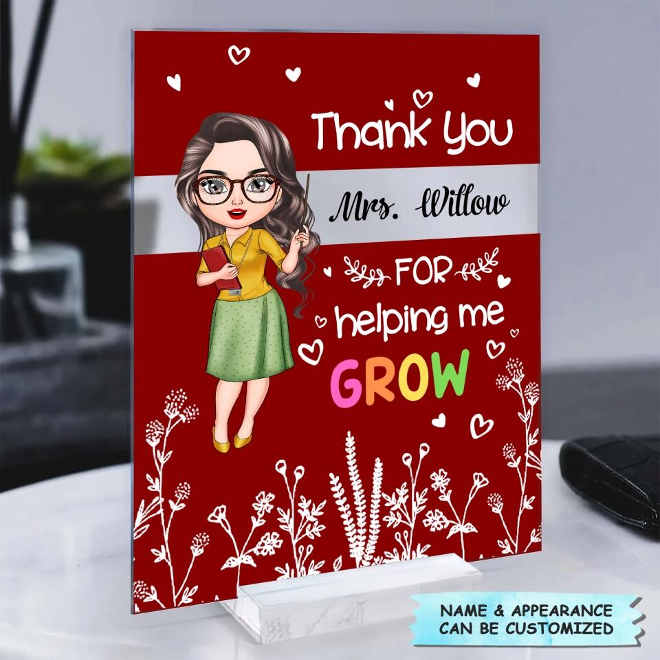 Personalized Acrylic Plaque - Gift For Teacher - Thank You For Helping Me Grow ARND018