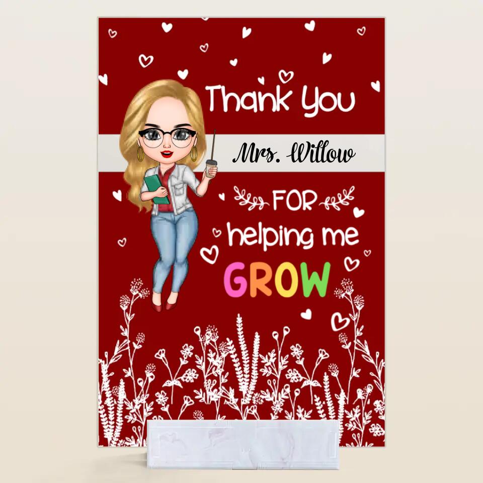 Personalized Acrylic Plaque - Gift For Teacher - Thank You For Helping Me Grow ARND018