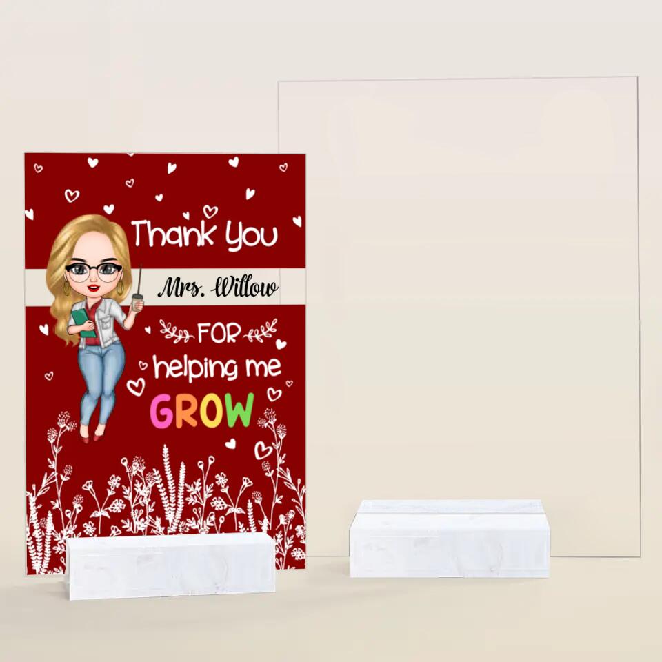 Personalized Acrylic Plaque - Gift For Teacher - Thank You For Helping Me Grow ARND018