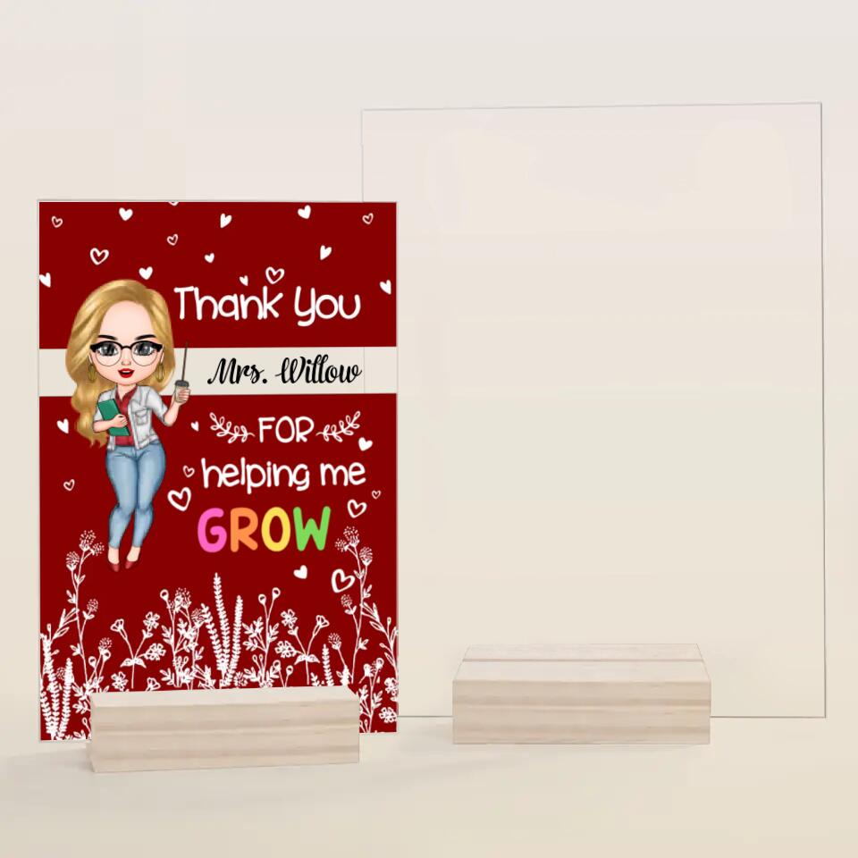 Personalized Acrylic Plaque - Gift For Teacher - Thank You For Helping Me Grow ARND018