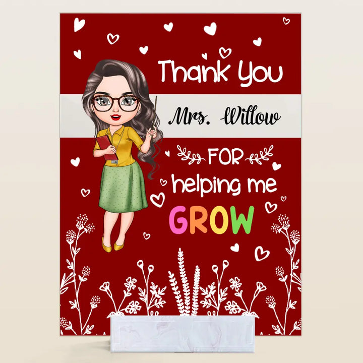 Personalized Acrylic Plaque - Gift For Teacher - Thank You For Helping Me Grow ARND018