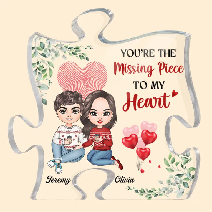 Personalized Puzzle Acrylic Plaque - Gift For Couple - You're My Missing Piece To My Heart ARND018
