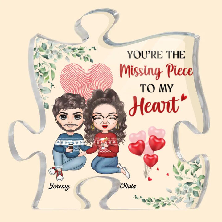 Personalized Puzzle Acrylic Plaque - Gift For Couple - You're My Missing Piece To My Heart ARND018