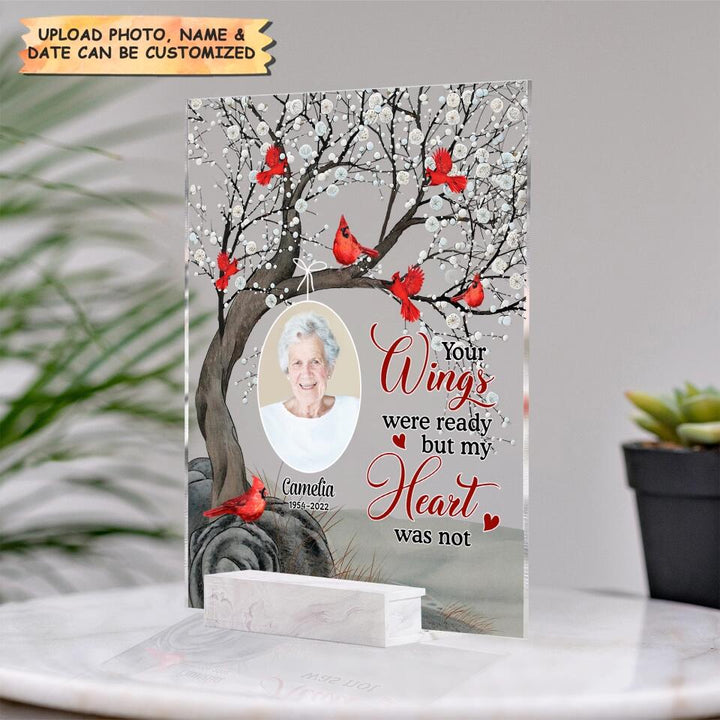 Personalized Acrylic Plaque - Gift For Family - Your Wings Were Ready But My Heart Was Not ARND037