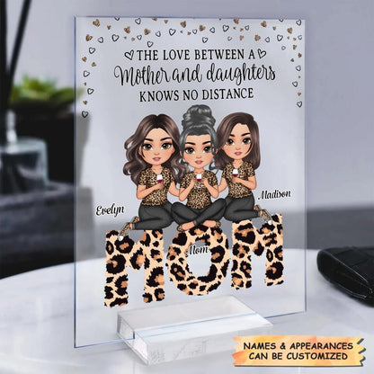 Personalized Acrylic Plaque - Gift For Mom - The Love Between A Mother And Daughters ARND005