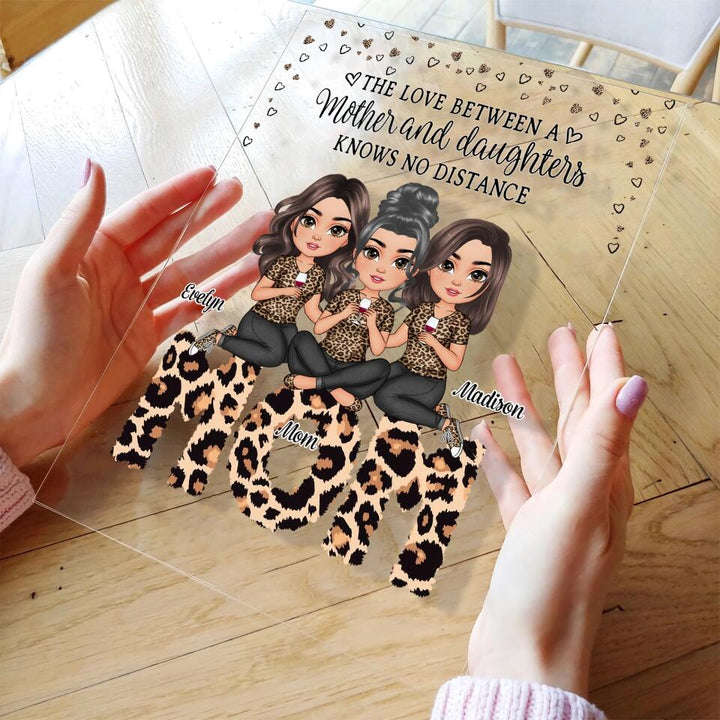 Personalized Acrylic Plaque - Gift For Mom - The Love Between A Mother And Daughters ARND005