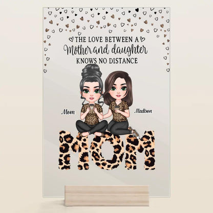 Personalized Acrylic Plaque - Gift For Mom - The Love Between A Mother And Daughters ARND005