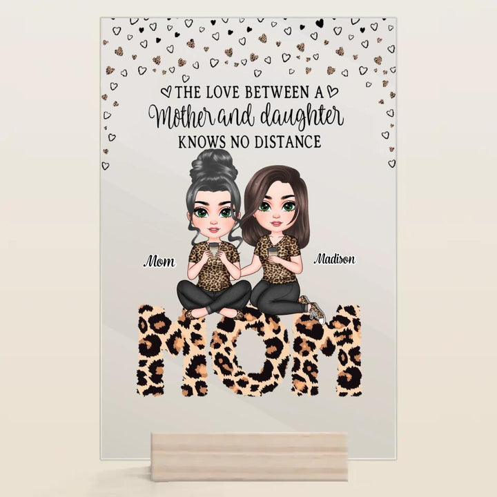 Personalized Acrylic Plaque - Gift For Mom - The Love Between A Mother And Daughters ARND005