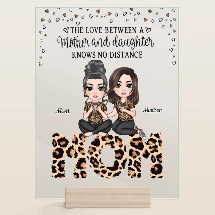 Personalized Acrylic Plaque - Gift For Mom - The Love Between A Mother And Daughters ARND005