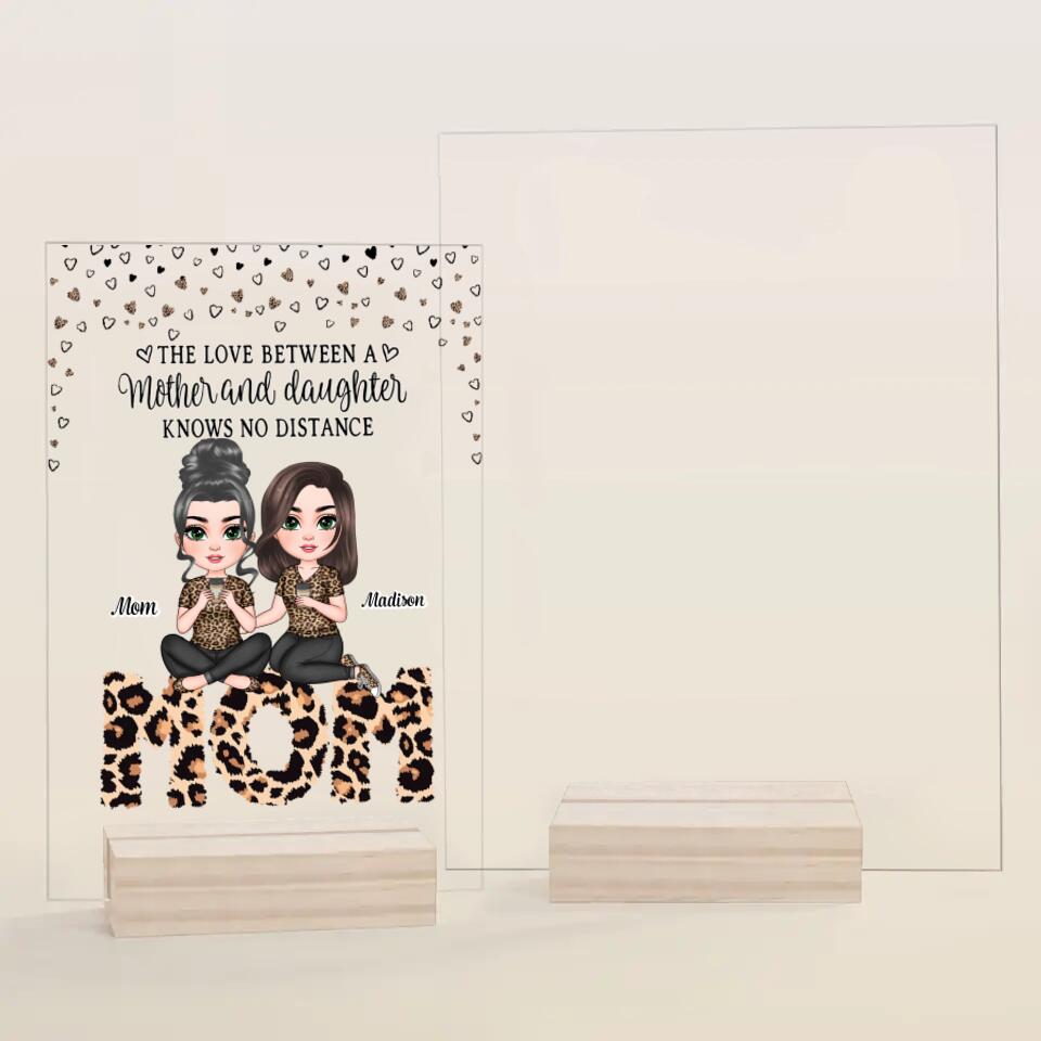 Personalized Acrylic Plaque - Gift For Mom - The Love Between A Mother And Daughters ARND005