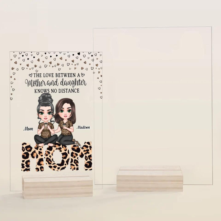 Personalized Acrylic Plaque - Gift For Mom - The Love Between A Mother And Daughters ARND005