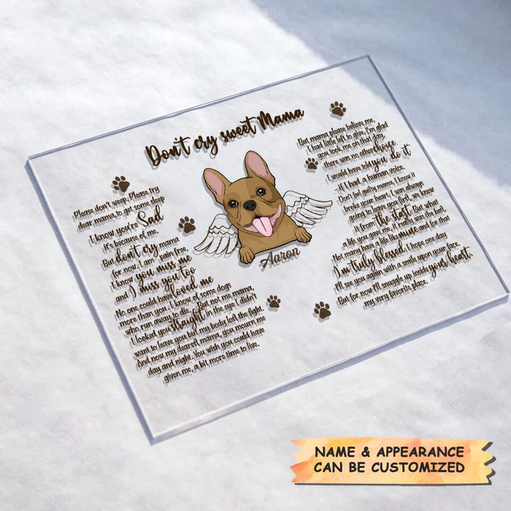 Personalized Acrylic Plaque - Gift For Pet Lover - Don't Cry Sweet Mama ARND0014