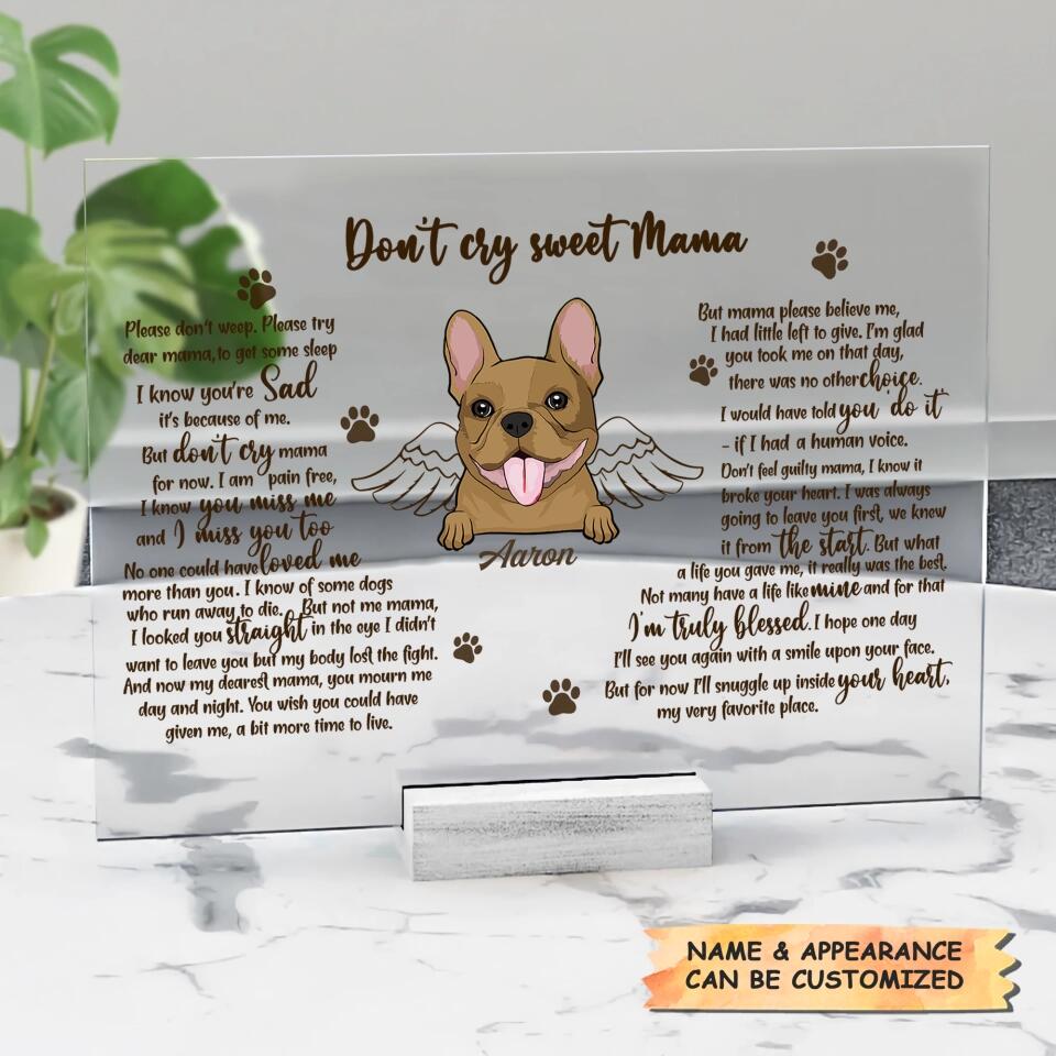 Personalized Acrylic Plaque - Gift For Pet Lover - Don't Cry Sweet Mama ARND0014