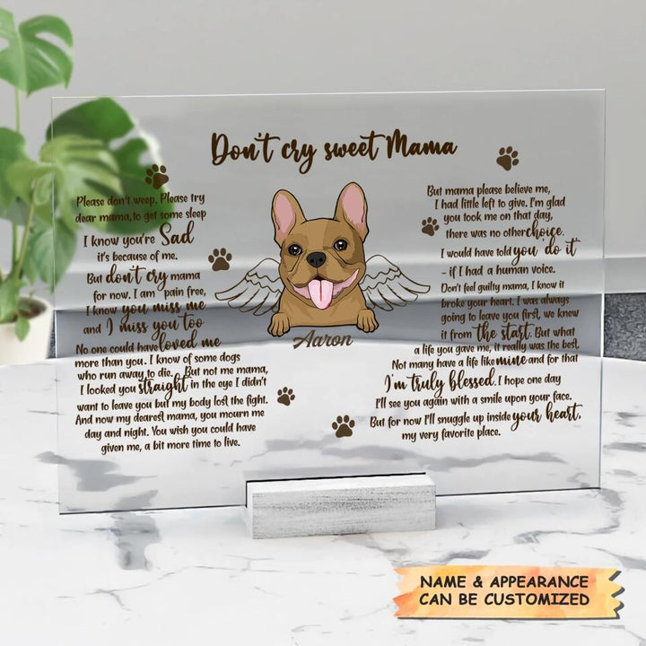 Personalized Acrylic Plaque - Gift For Pet Lover - Don't Cry Sweet Mama ARND0014