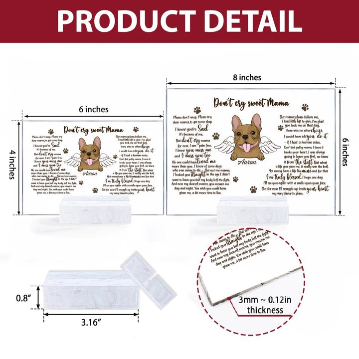 Personalized Acrylic Plaque - Gift For Pet Lover - Don't Cry Sweet Mama ARND0014