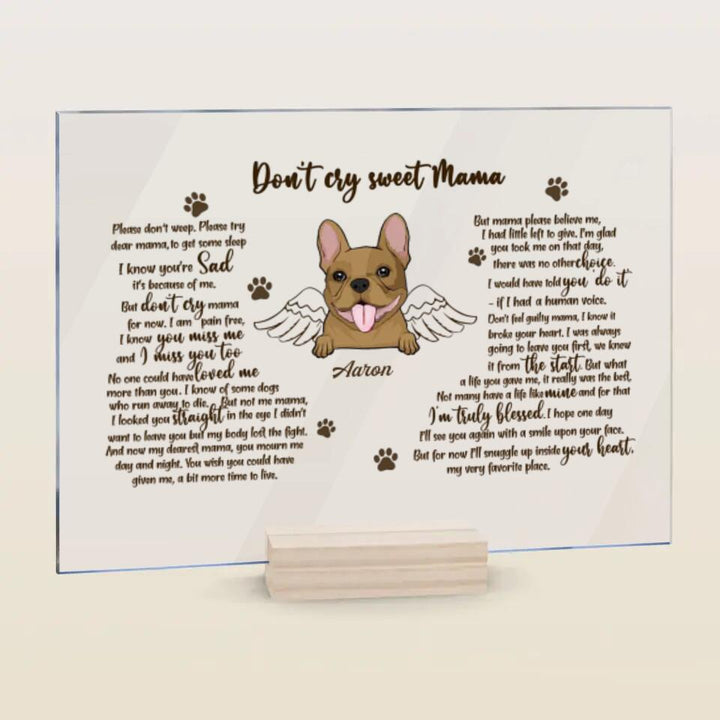 Personalized Acrylic Plaque - Gift For Pet Lover - Don't Cry Sweet Mama ARND0014