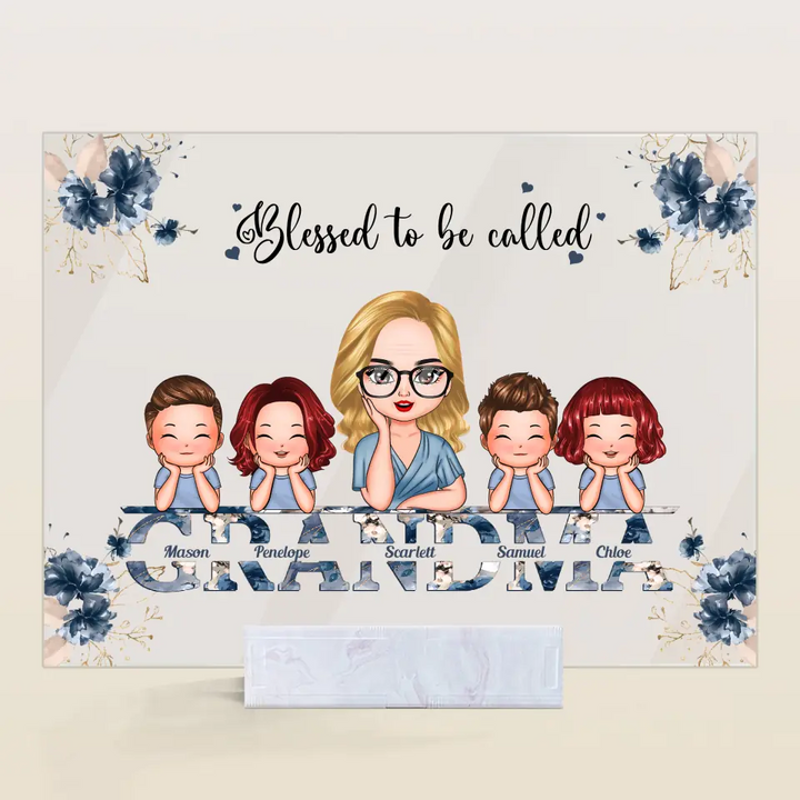 Personalized Acrylic Plaque - Gift For Grandma - Blessed To Be Called Grandma ARND0014