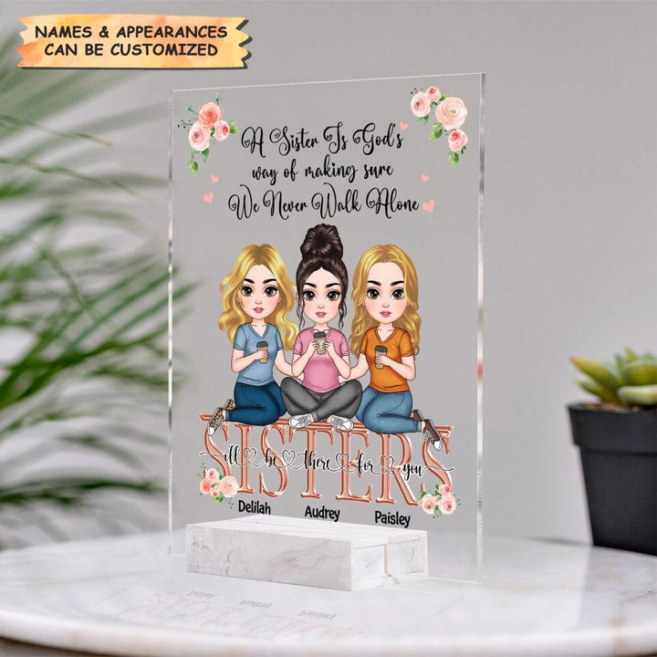 Personalized Acrylic Plaque - Gift For Family Member - I'll Be There For You ARND0014