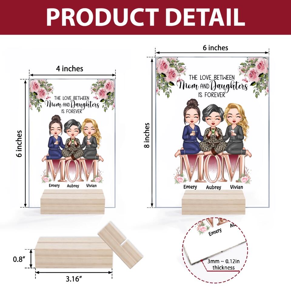 Personalized Acrylic Plaque - Gift For Mom - The Love Between Mom And Daughters Is Forever ARND037