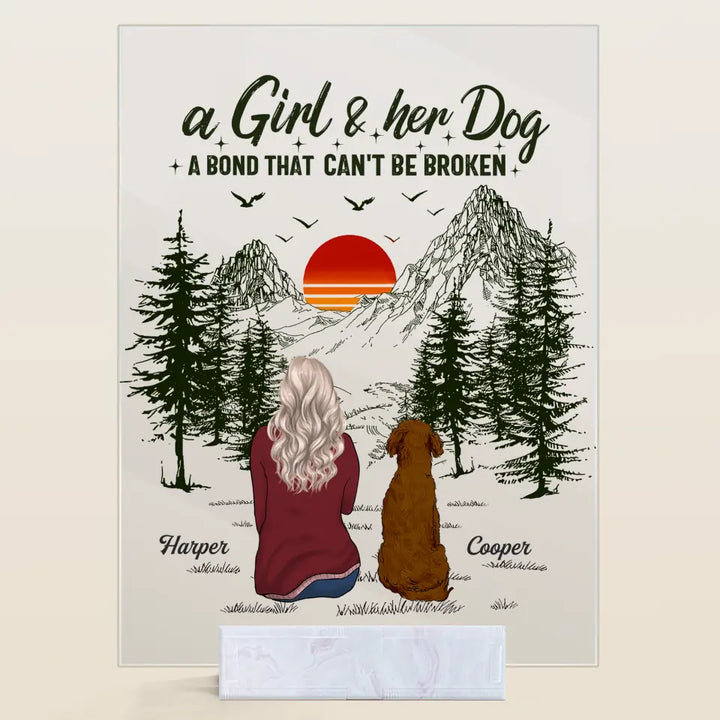 Personalized Acrylic Plaque - Mother's Day Gift For Dog Mom, Pet Lover - A Girl And Her Dogs A Bond That Can't Be Broken ARND0014