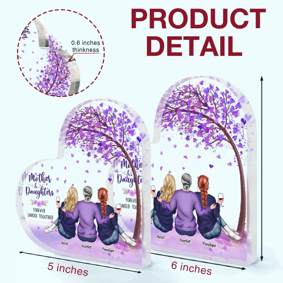 Personalized Heart-shaped Acrylic Plaque - Gift For Mom - Mother And Daughters Forever Linked Together ARND037