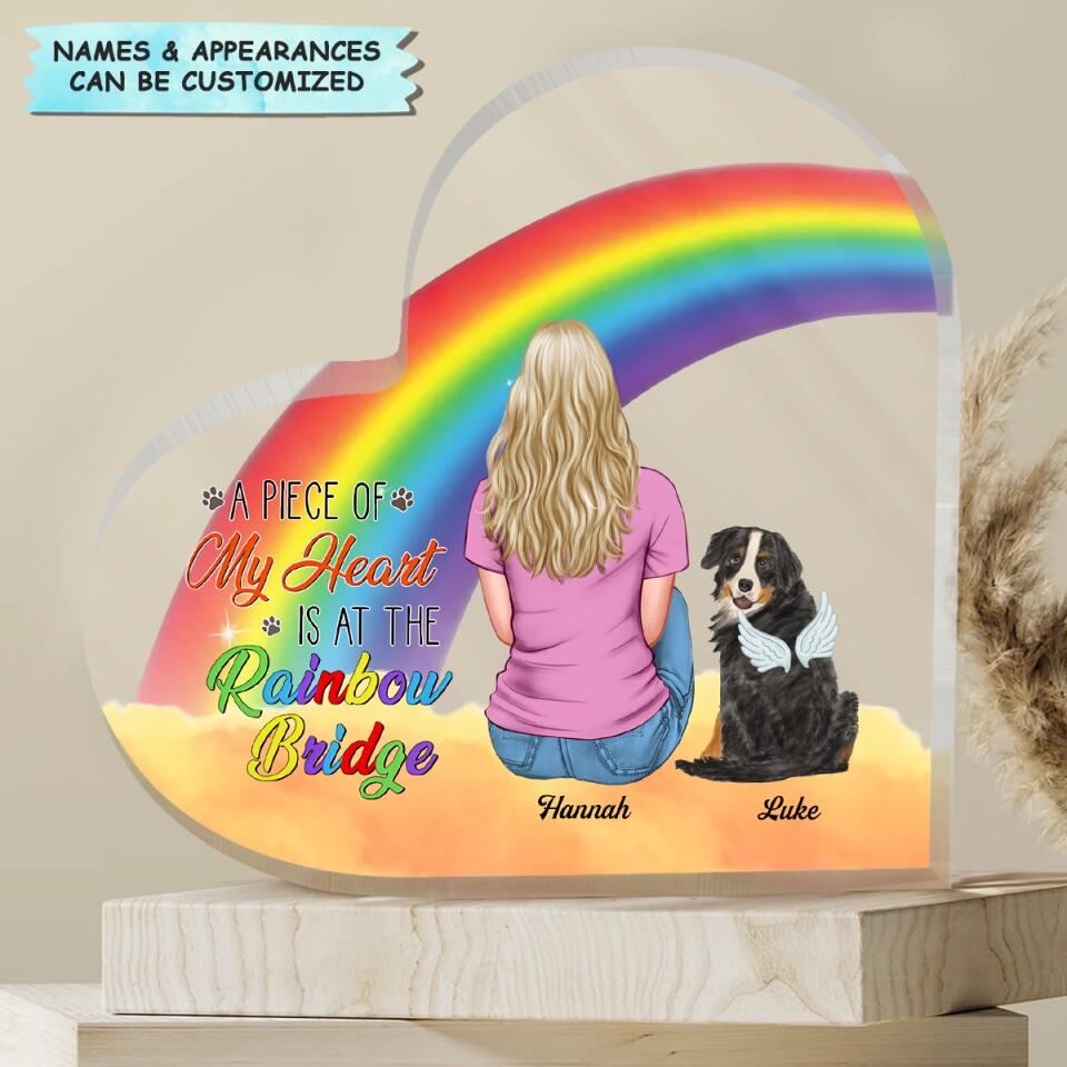 Personalized Heart-shaped Acrylic Plaque - Gift For Dog Lover - A Piece Of My Heart Is At The Rainbow Bridge ARND005