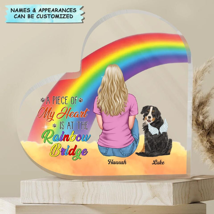 Personalized Heart-shaped Acrylic Plaque - Gift For Dog Lover - A Piece Of My Heart Is At The Rainbow Bridge ARND005