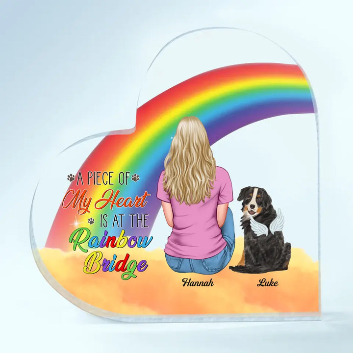 Personalized Heart-shaped Acrylic Plaque - Gift For Dog Lover - A Piece Of My Heart Is At The Rainbow Bridge ARND005
