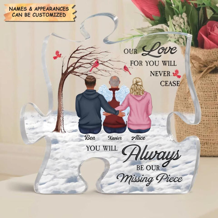 Personalized Puzzle Acrylic Plaque - Gift For Family Member - You Will Always Be My Missing Piece ARND0014