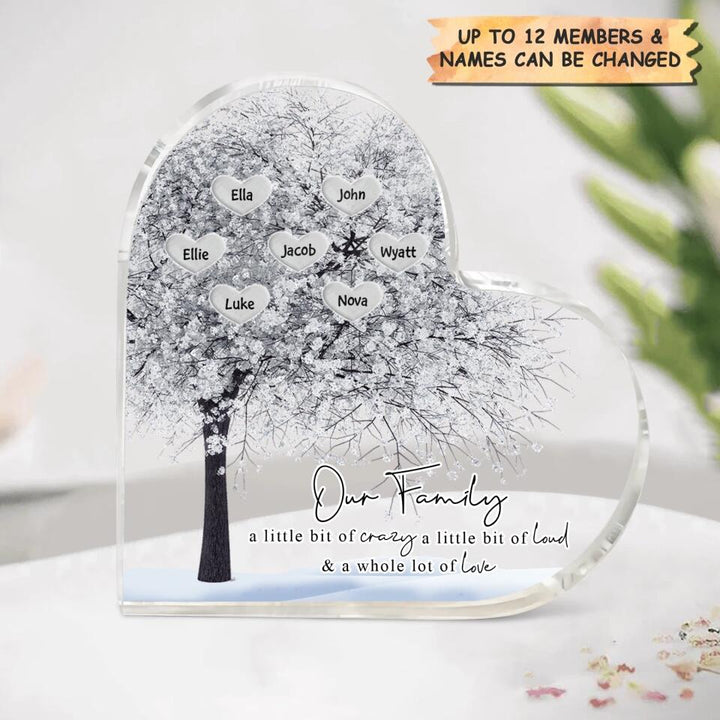 Personalized Heart-shaped Acrylic Plaque - Gift For Family - Our Family A Little Bit Of Crazy, Loud And Love ARND037