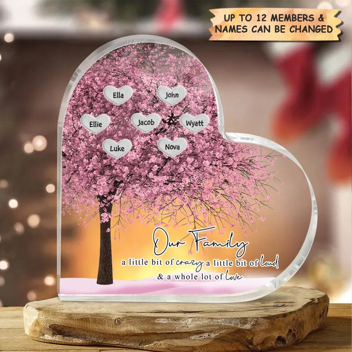 Personalized Heart-shaped Acrylic Plaque - Gift For Family - Our Family A Little Bit Of Crazy, Loud And Love ARND037