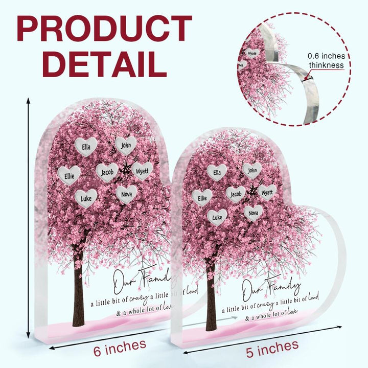 Personalized Heart-shaped Acrylic Plaque - Gift For Family - Our Family A Little Bit Of Crazy, Loud And Love ARND037