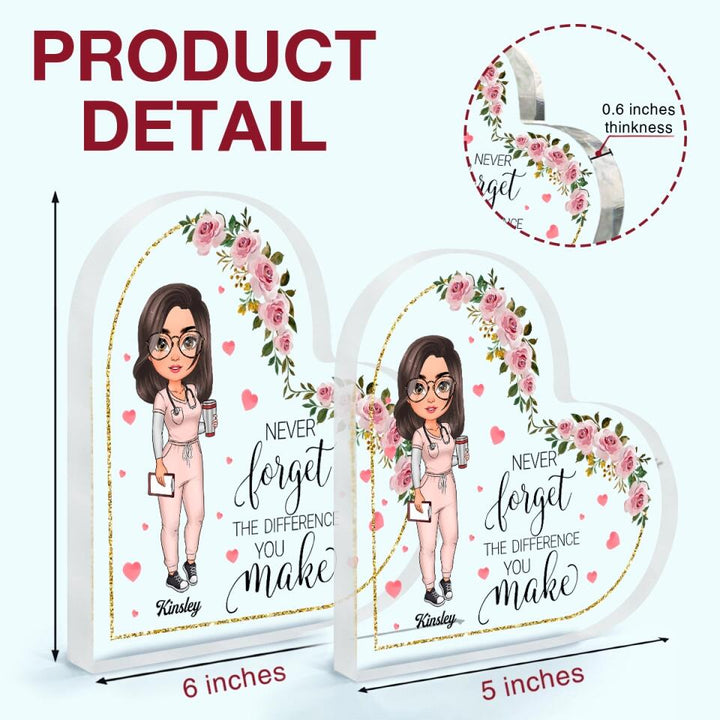 Personalized Heart-shaped Acrylic Plaque - Gift For Nurse - Never Forget The Difference You Make ARND005