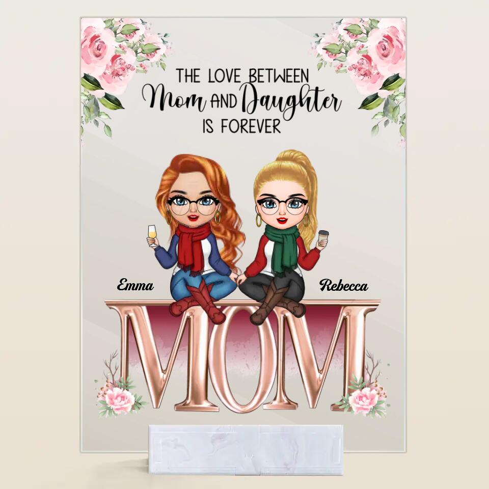 Personalized Acrylic Plaque - Gift For Mom - The Love Between Mom And Daughters ARND018