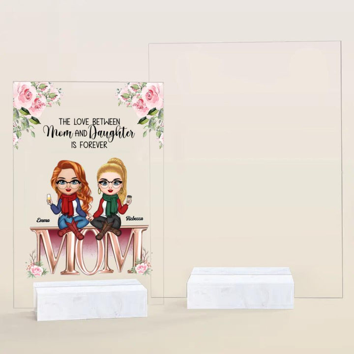 Personalized Acrylic Plaque - Gift For Mom - The Love Between Mom And Daughters ARND018