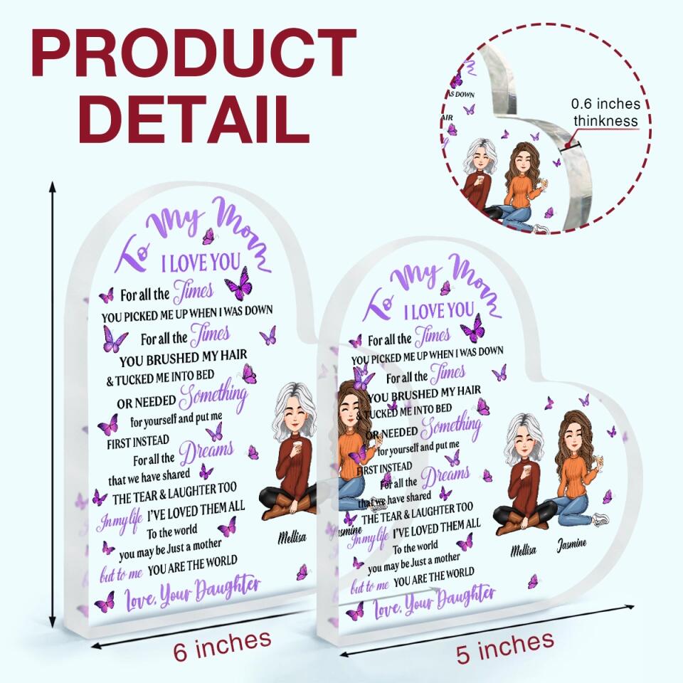 Personalized Heart-shaped Acrylic Plaque - Gift For Mom - To My Mom, I Love You For All The Times You Picked Me Up ARND037