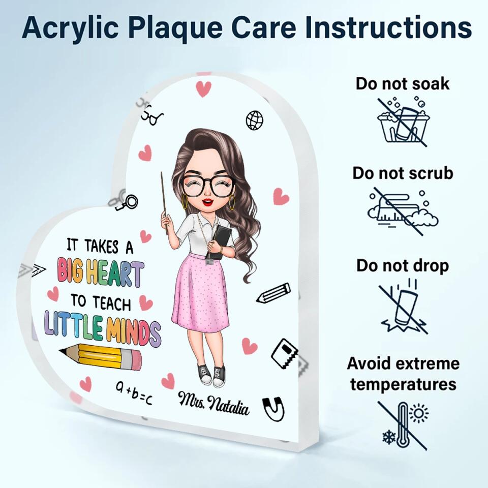 Personalized Heart-shaped Acrylic Plaque - Gift For Teacher - It Takes A Big Heart To Teach Little Minds ARND037