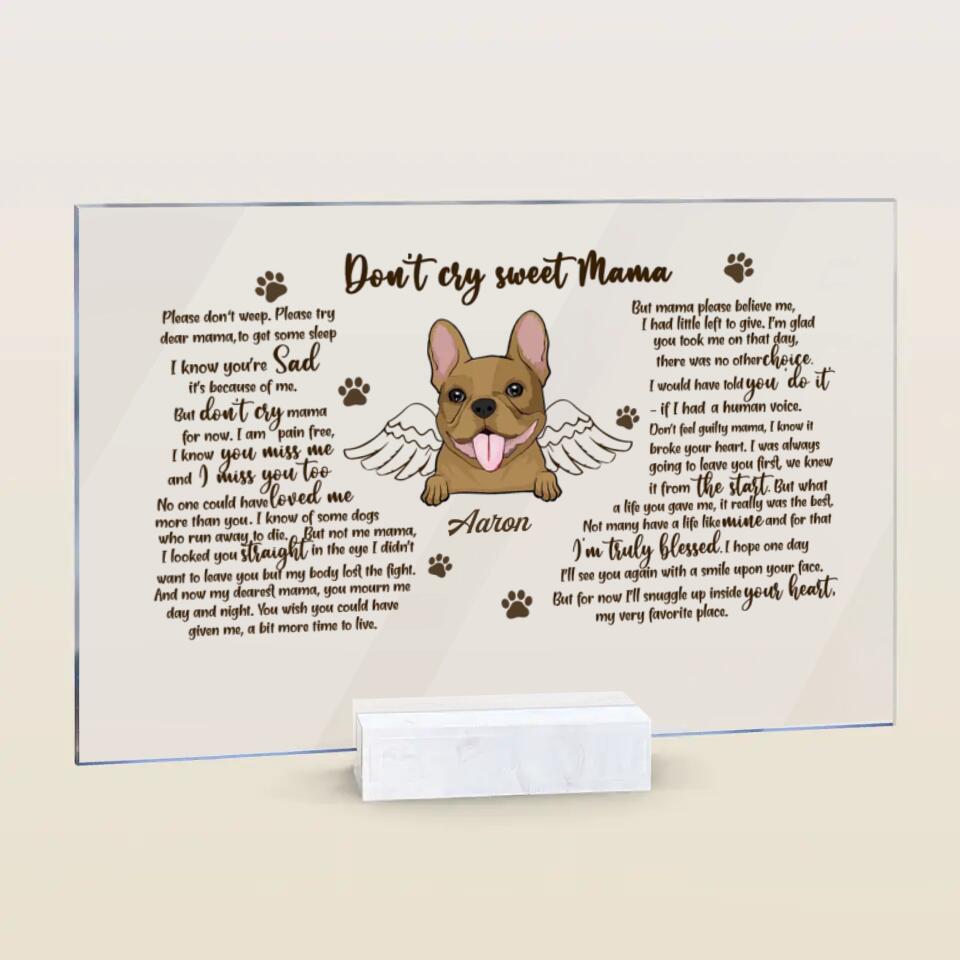 Personalized Acrylic Plaque - Gift For Pet Lover - Don't Cry Sweet Mama ARND0014