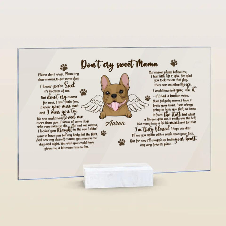 Personalized Acrylic Plaque - Gift For Pet Lover - Don't Cry Sweet Mama ARND0014