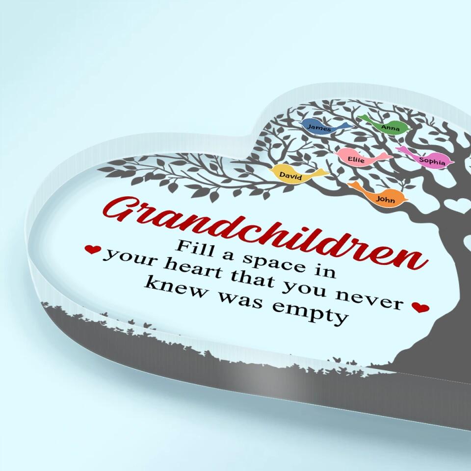Personalized Heart-shaped Acrylic Plaque - Gift For Grandma - Grandchildren Fill A Space In Your Heart ARND005