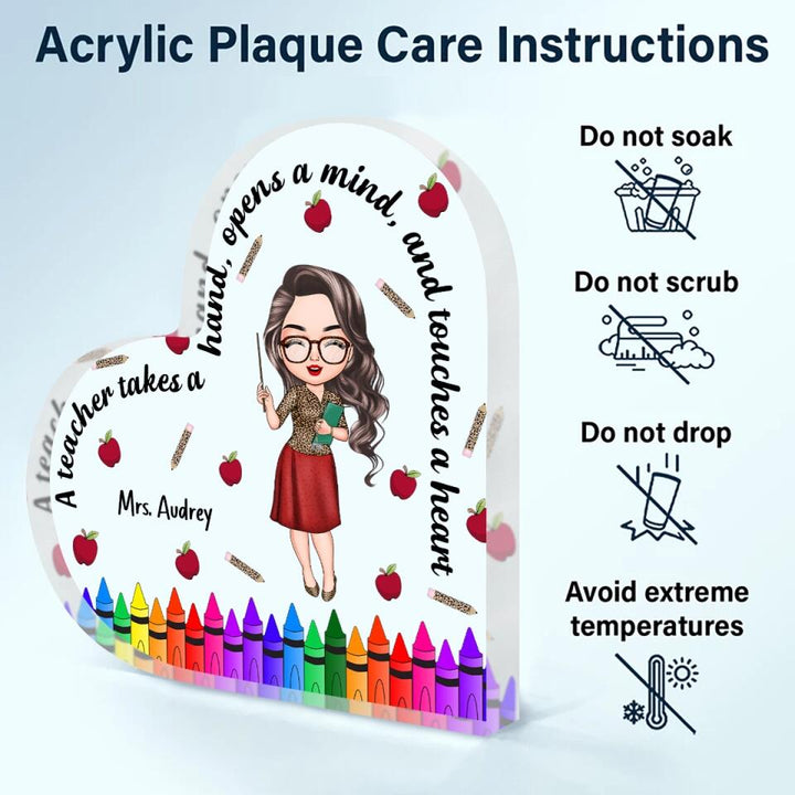 Personalized Heart-shaped Acrylic Plaque - Gift For Teacher - A Teacher Takes A Hand, Opens A Mind, And Touches A Heart ARND005