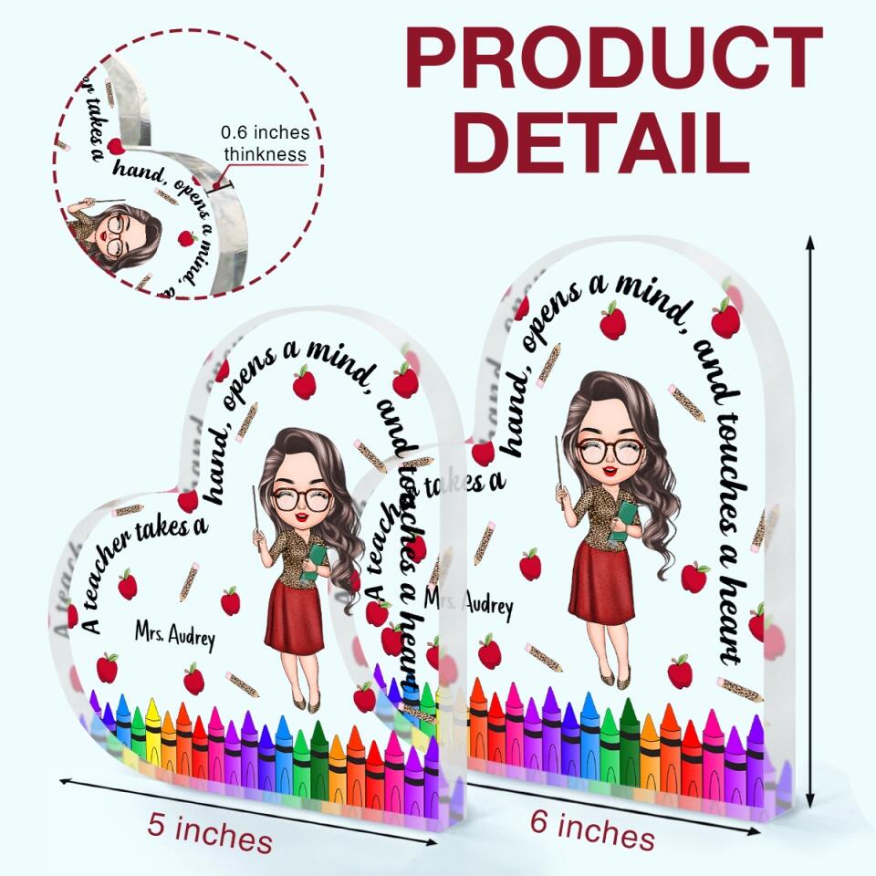 Personalized Heart-shaped Acrylic Plaque - Gift For Teacher - A Teacher Takes A Hand, Opens A Mind, And Touches A Heart ARND005