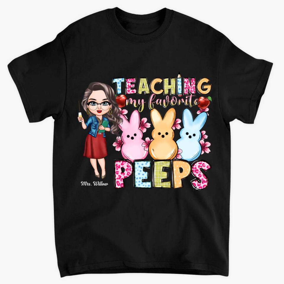 Teaching My Favorite Peeps Easter - Personalized Custom T-shirt - Easter Gift For Teacher
