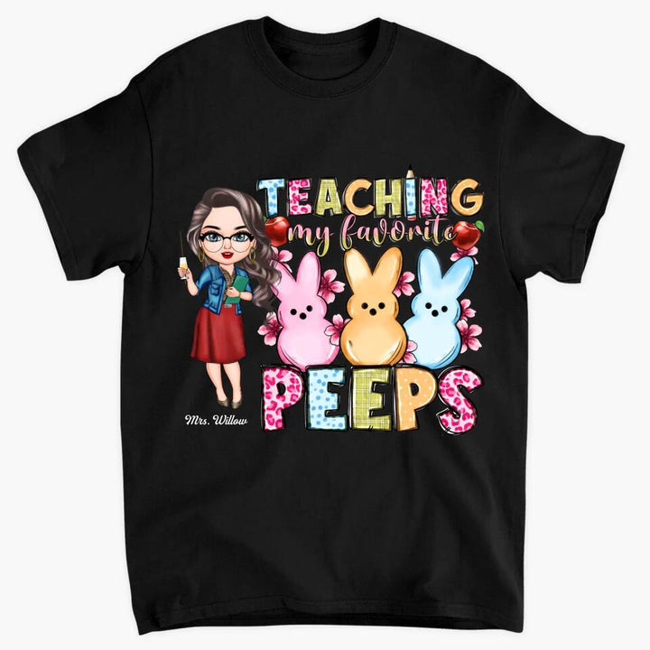 Teaching My Favorite Peeps Easter - Personalized Custom T-shirt - Easter Gift For Teacher
