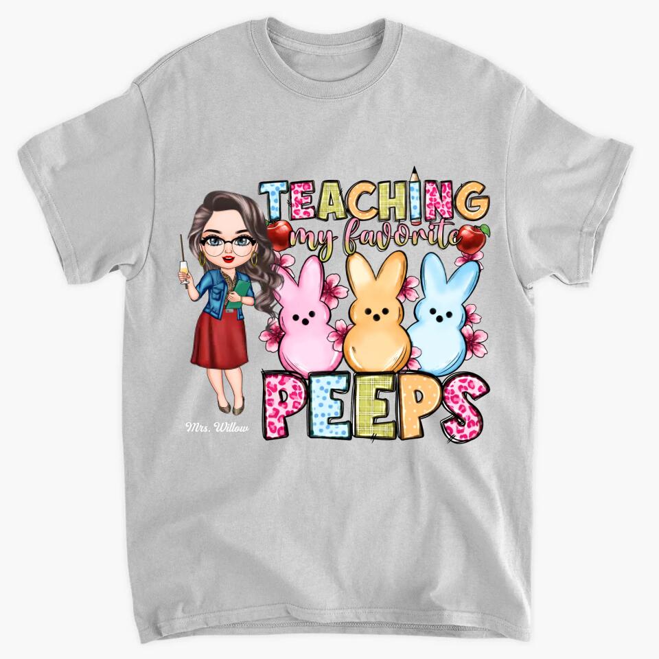 Teaching My Favorite Peeps Easter - Personalized Custom T-shirt - Easter Gift For Teacher