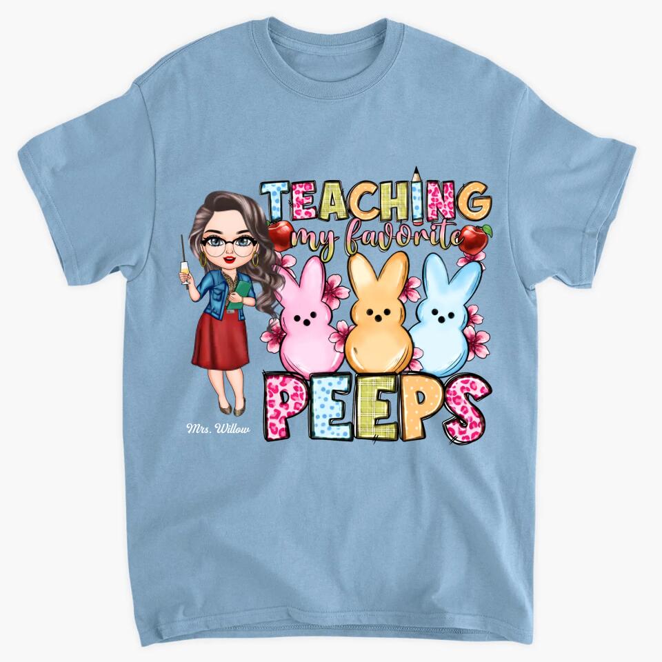 Teaching My Favorite Peeps Easter - Personalized Custom T-shirt - Easter Gift For Teacher