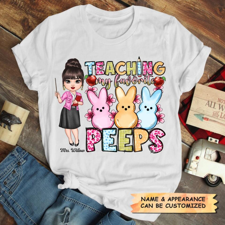 Teaching My Favorite Peeps Easter - Personalized Custom T-shirt - Easter Gift For Teacher