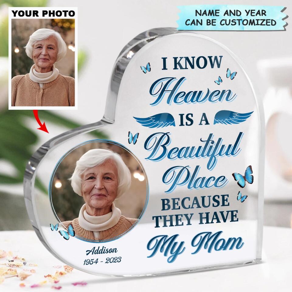 Personalized Heart-shaped Acrylic Plaque - Gift For Family Member - I Know Heaven Is A Beautiful Place ARND037