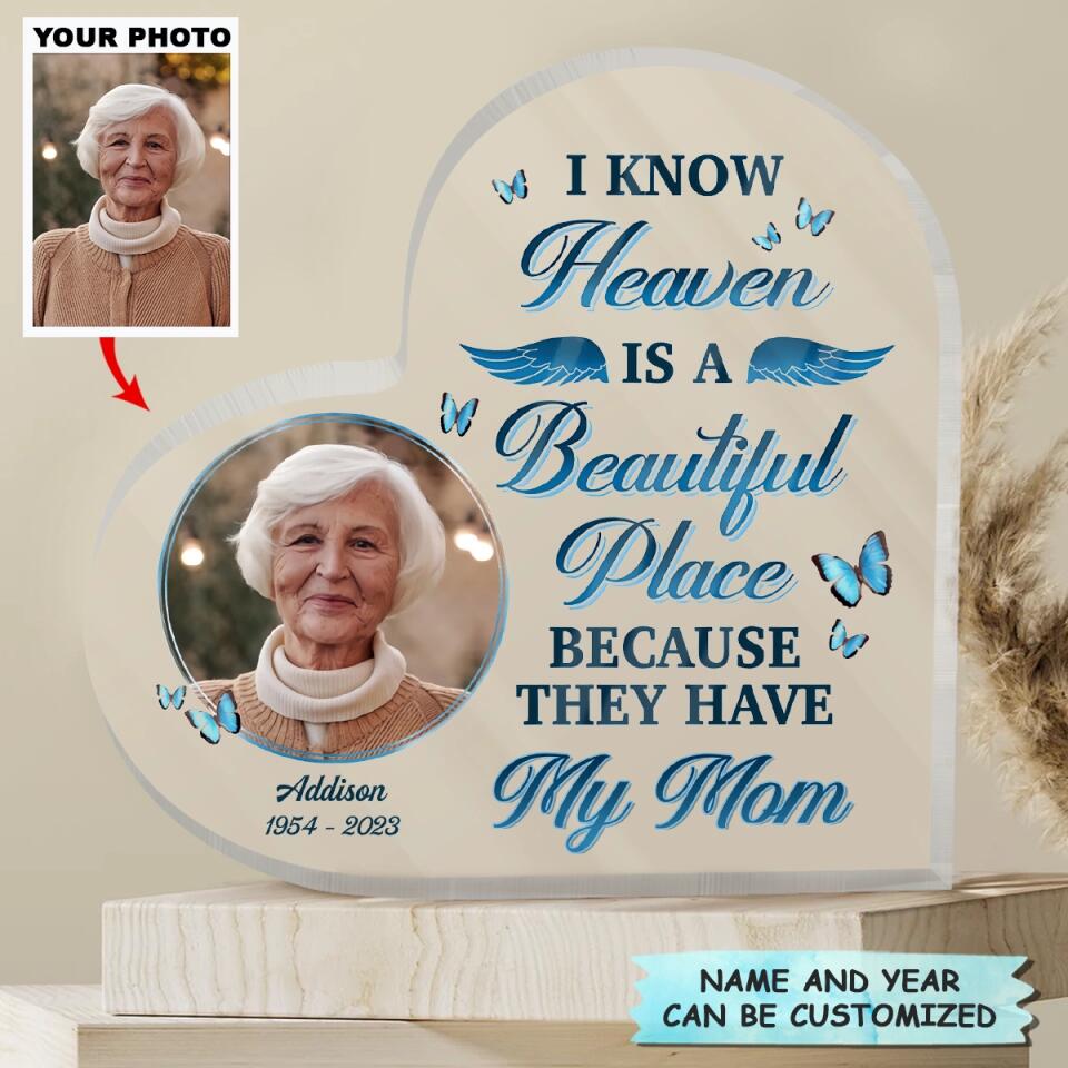 Personalized Heart-shaped Acrylic Plaque - Gift For Family Member - I Know Heaven Is A Beautiful Place ARND037