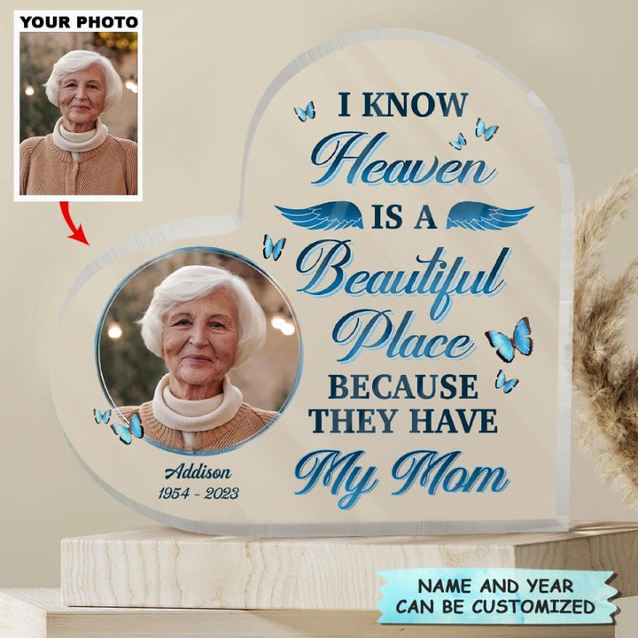 Personalized Heart-shaped Acrylic Plaque - Gift For Family Member - I Know Heaven Is A Beautiful Place ARND037